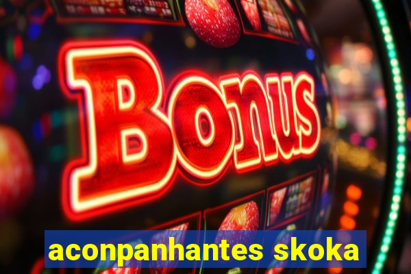 aconpanhantes skoka